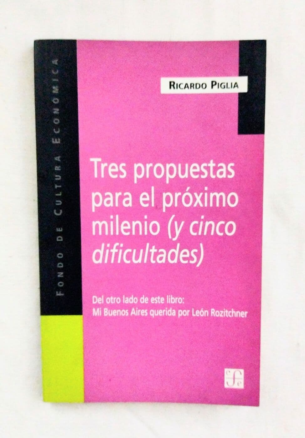 Tres propuestas para el próximo milenio (y cinco dificultades), Mi Buenos Aires querida (Un titulo por lado) — Ricardo Piglia, León Rozitchner, libro usado (foto 2 de 2)