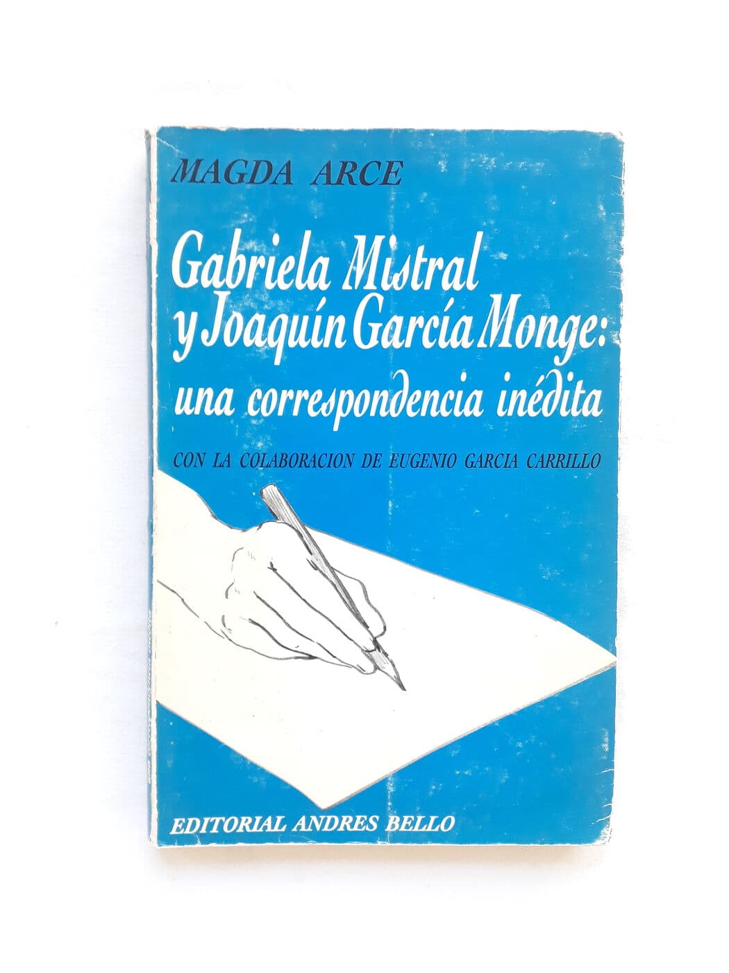 Gabriela y Joaquín García Monge: una correspondencia inédita — Magda Arce, libro usado