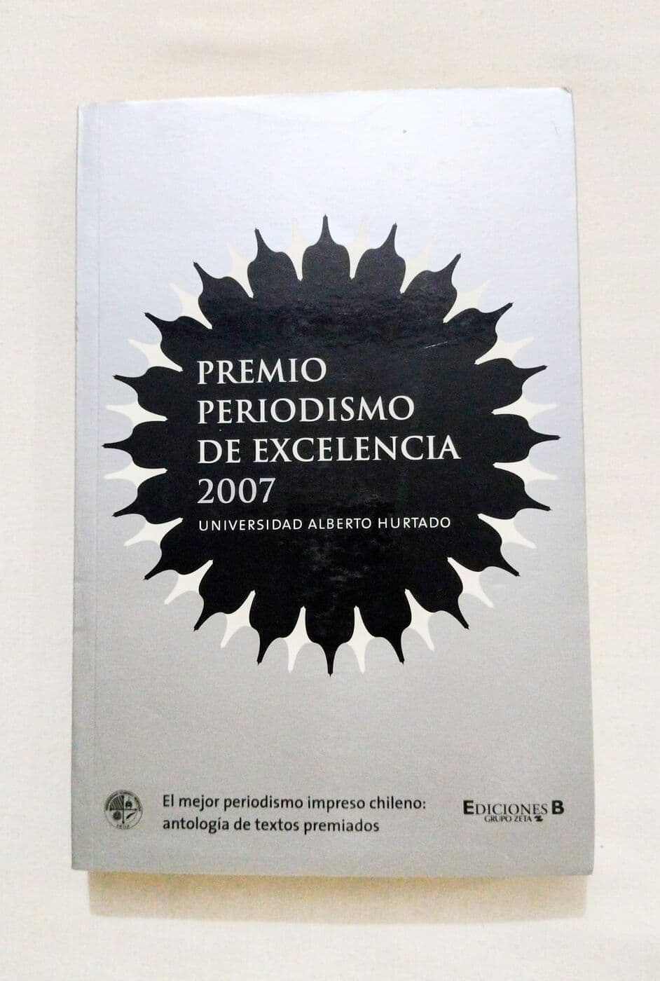 Premio periodismo de excelencia 2007 — Universidad Alberto Hurtado, libro usado