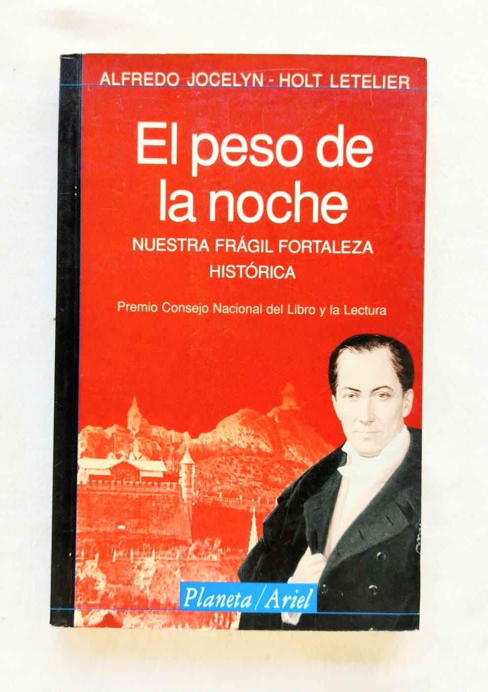 El peso de la noche. Nuestra frágil fortaleza histórica — Alfredo Jocelyn-Holt Letelier, libro usado