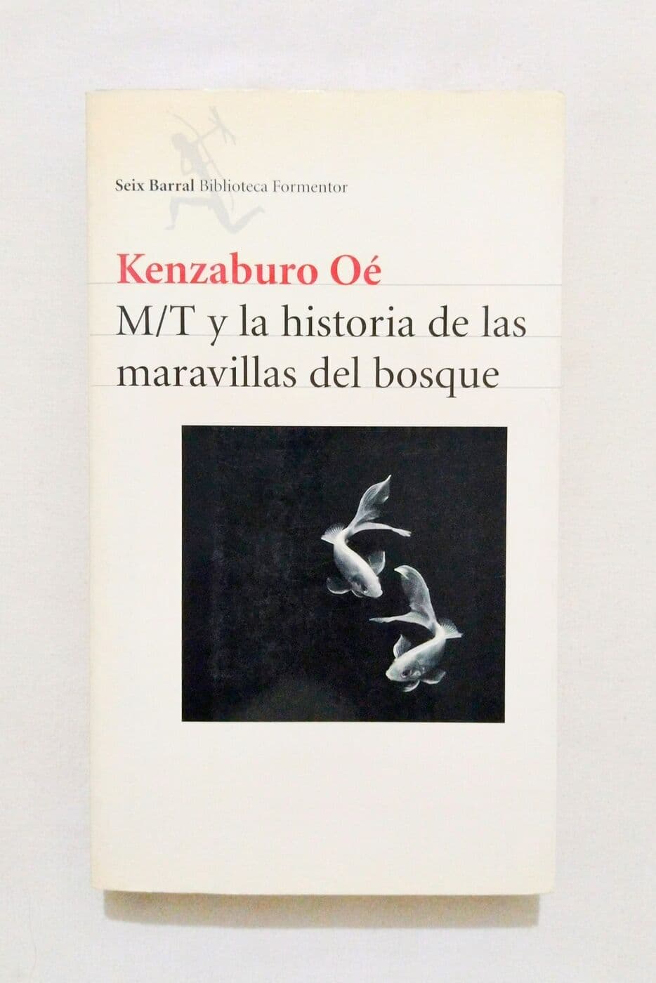 M,T y la historia de las maravillas del bosque — Kenzaburo Oé, libro usado
