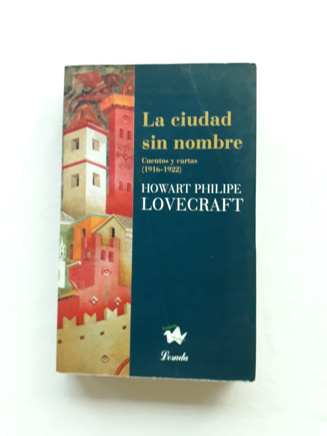 La ciudad sin nombre. Cuentos y cartas (1916 - 1922) — Howart Philipe Lovecraft, libro usado