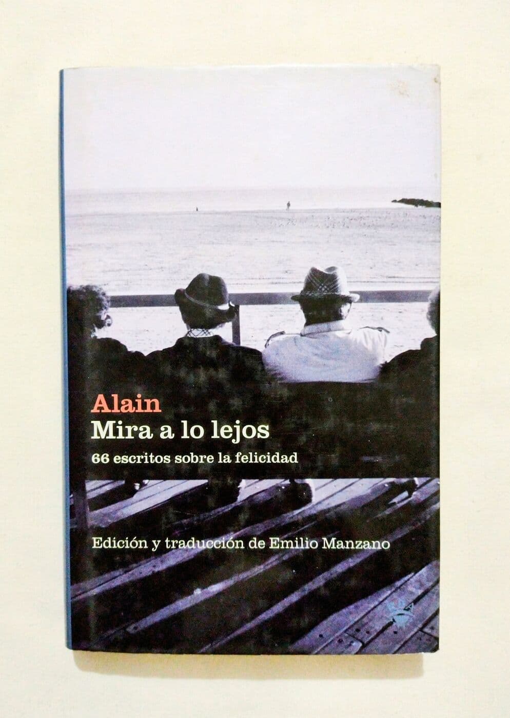 Mira a lo lejos: 66 escritos sobre la felicidad — Alain, libro usado
