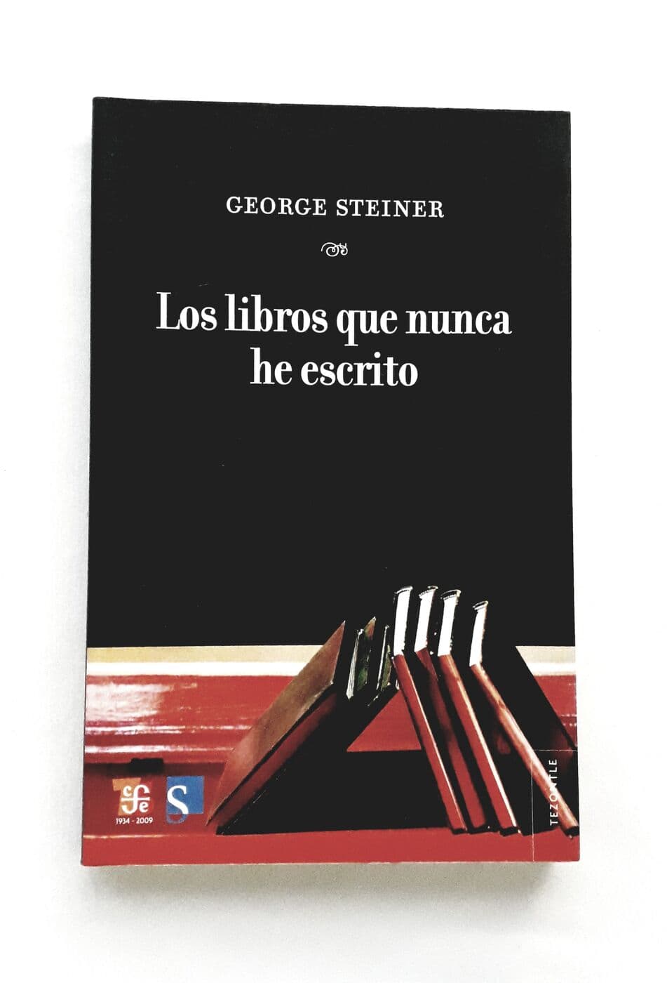 Los libros que nunca he escrito — George Steiner, libro usado