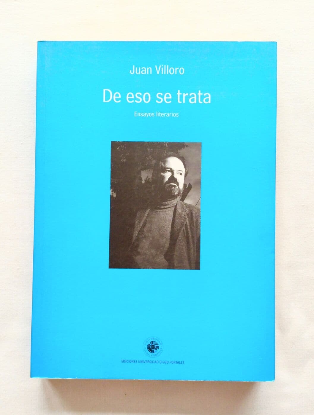 De eso se trata. Ensayos literarios — Juan Villorio, libro usado