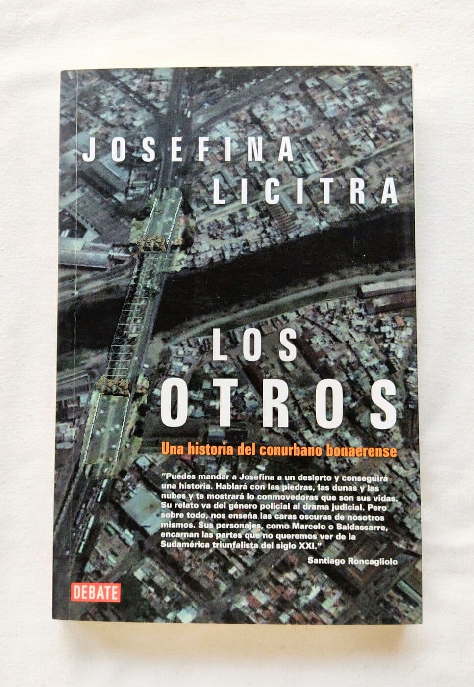 Los otros. Una historia del conurbano bonaerense — Josefina Licitra, libro usado