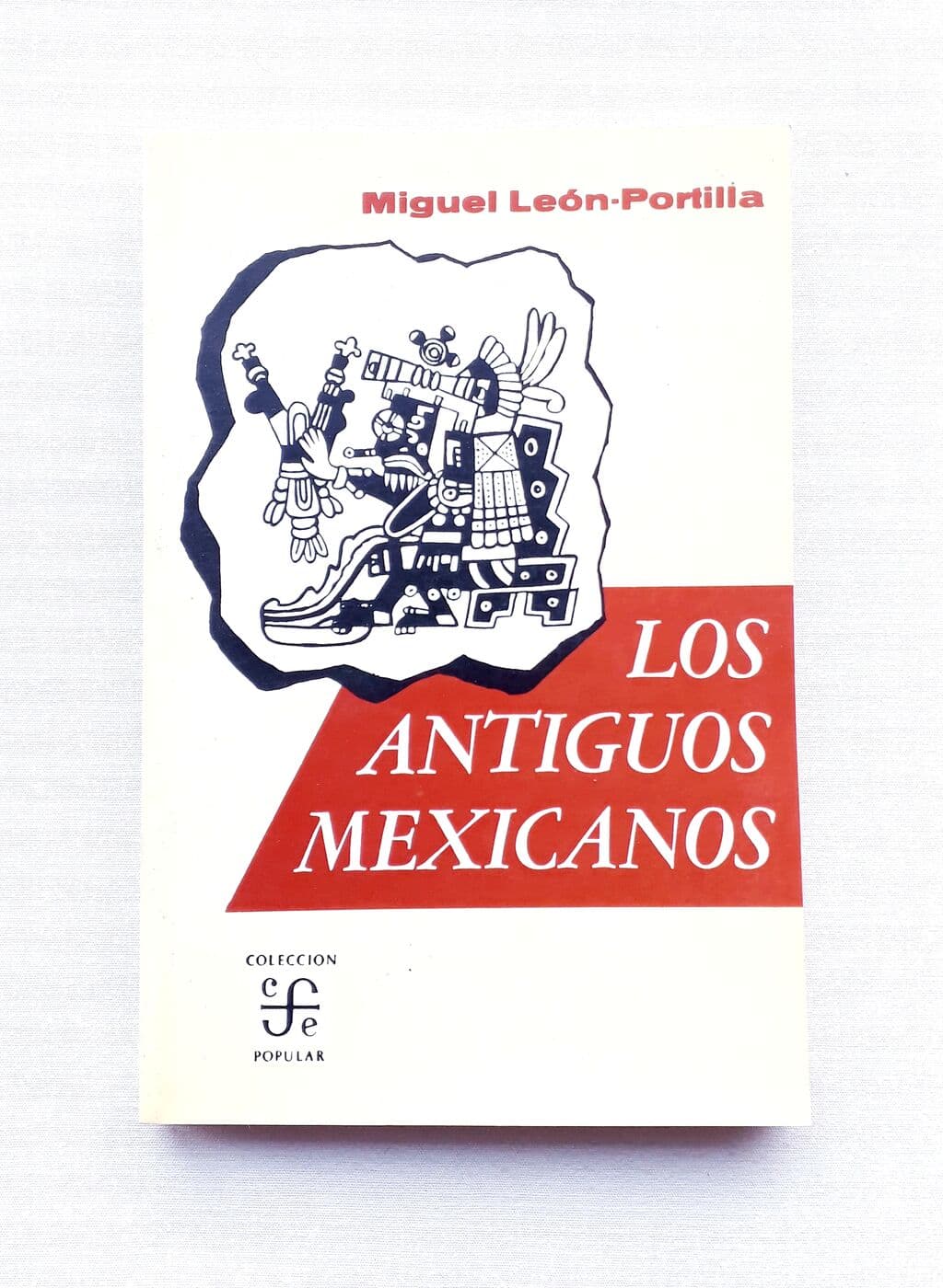 Los antiguos mexicanos a través de sus crónicas y cantares — Miguel León-Portilla, libro usado
