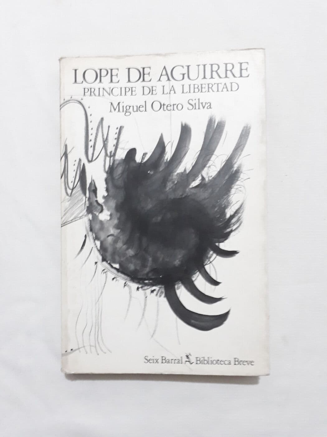 Lope de Aguirre, príncipe de la libertad — Miguel Otero Silva, libro usado