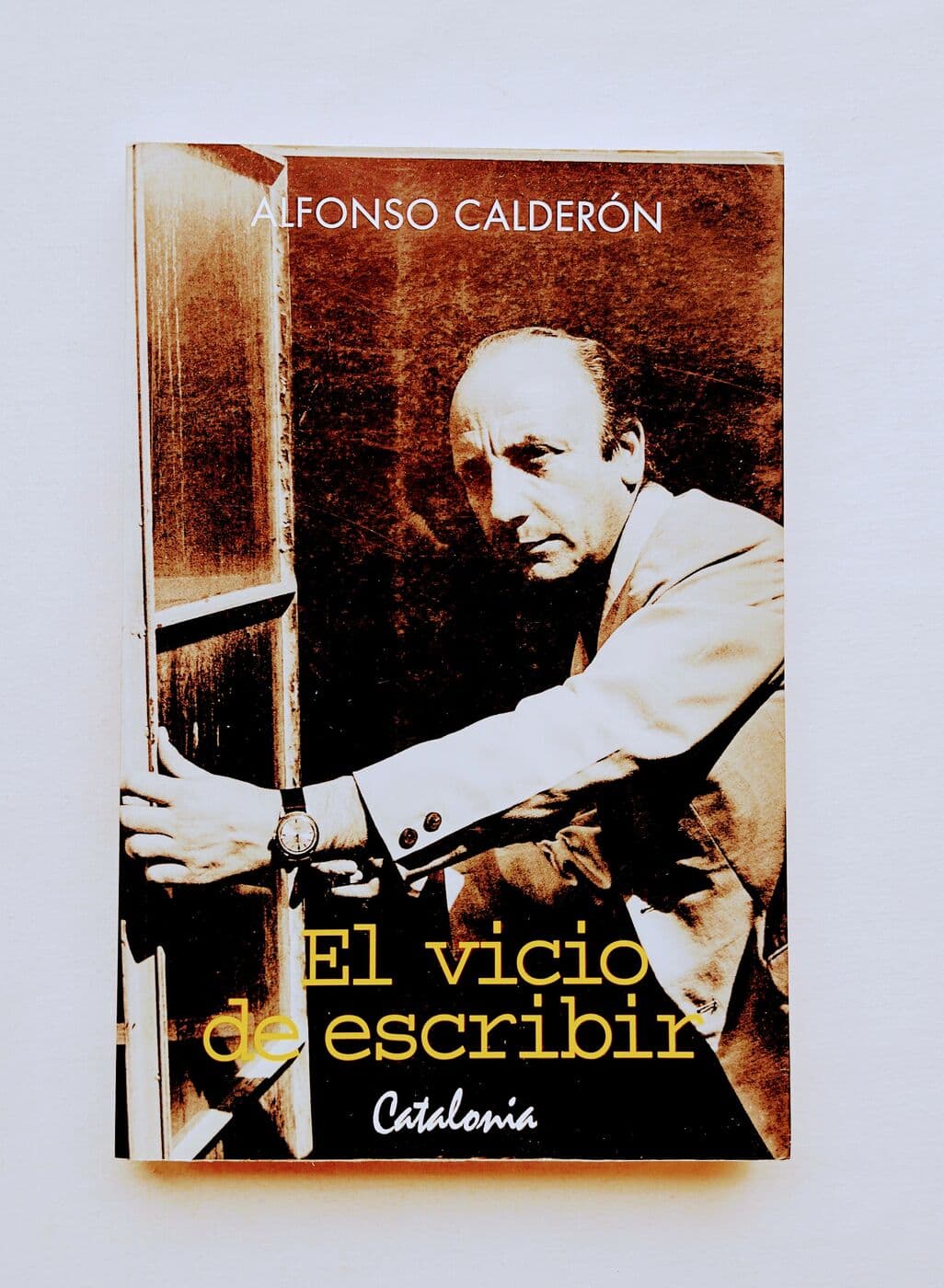 El vicio de escribir — Alfonso Calderón, libro usado
