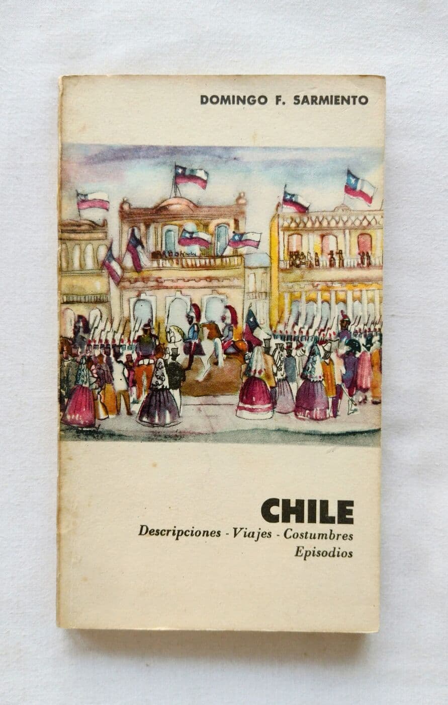 Chile. Descripciones, viajes, episodios, costumbres — Domingo F. Sarmiento, libro usado