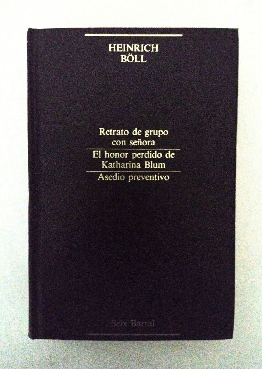 Retrato de grupo con señora,El honor perdido de Katharina Blum,Asedio preventivo — Heinrich Boll, libro usado