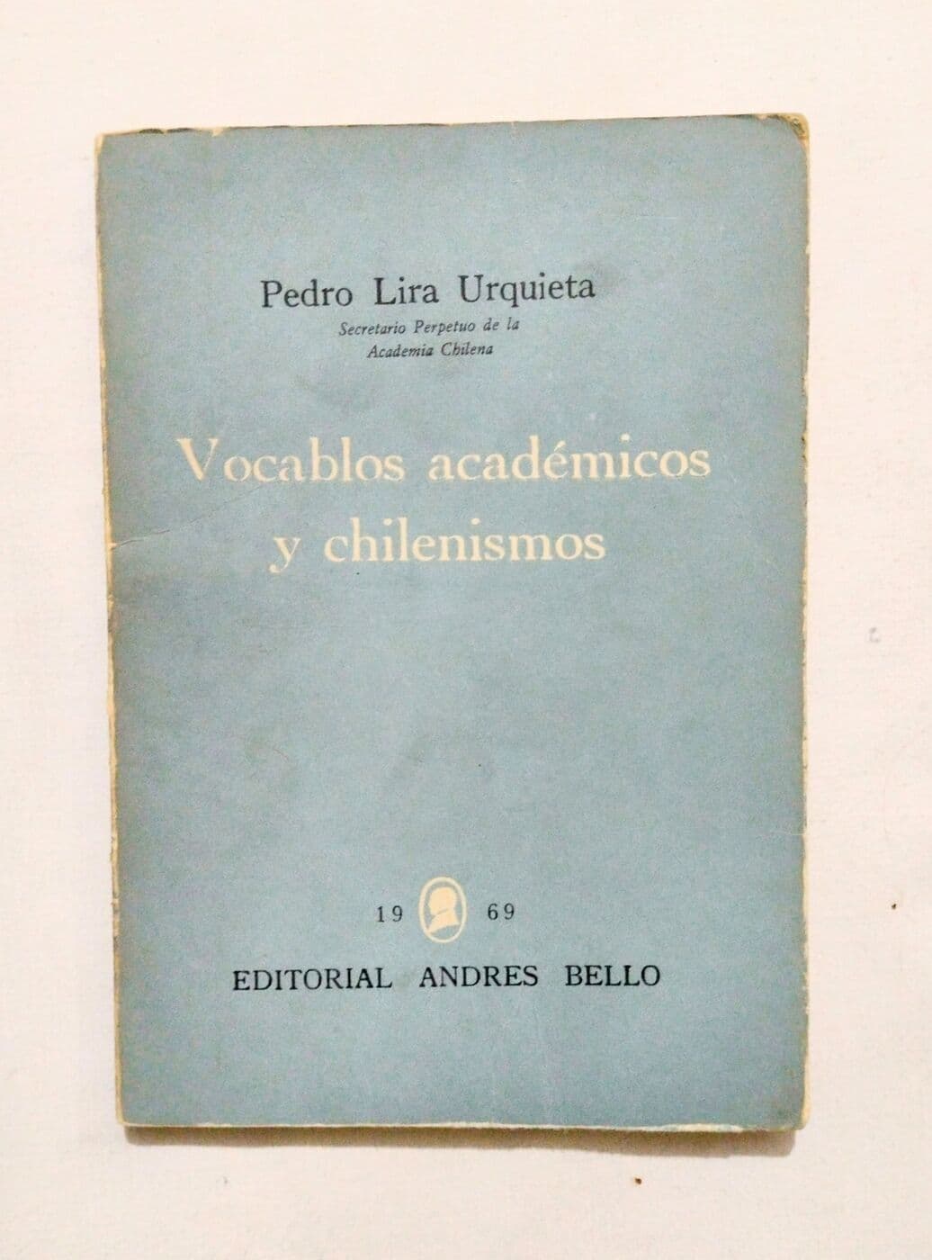 Vocablos académicos y chilenismos — Pedro Lira Urquieta, libro usado