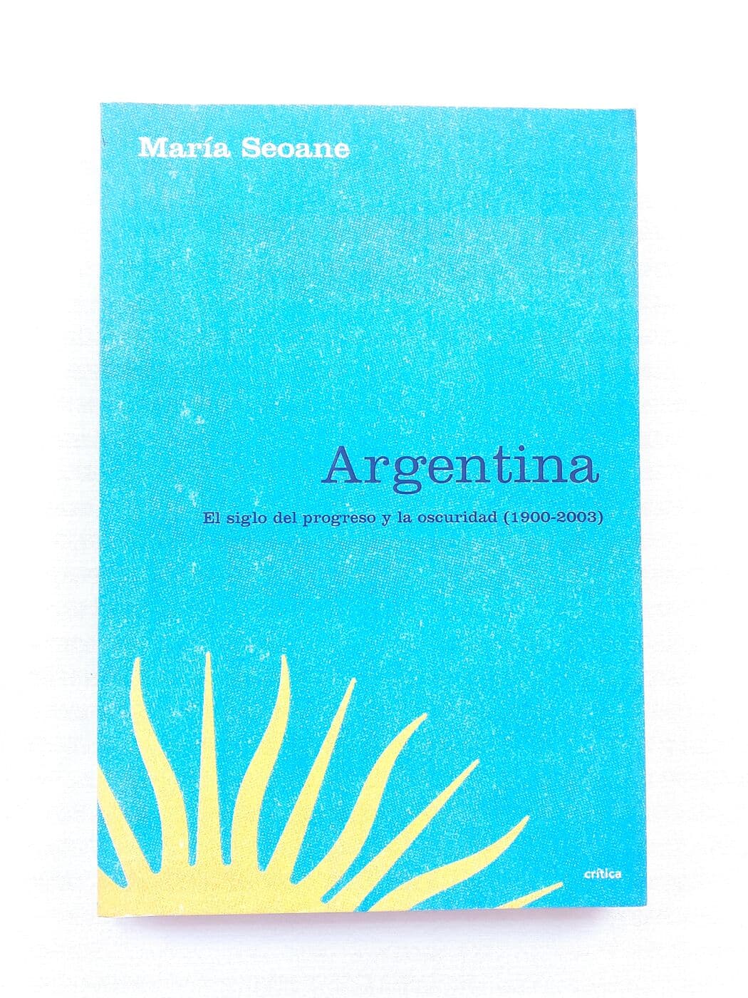 Argentina: El siglo del progreso y la oscuridad (1900-2003) — María Seoane, libro usado