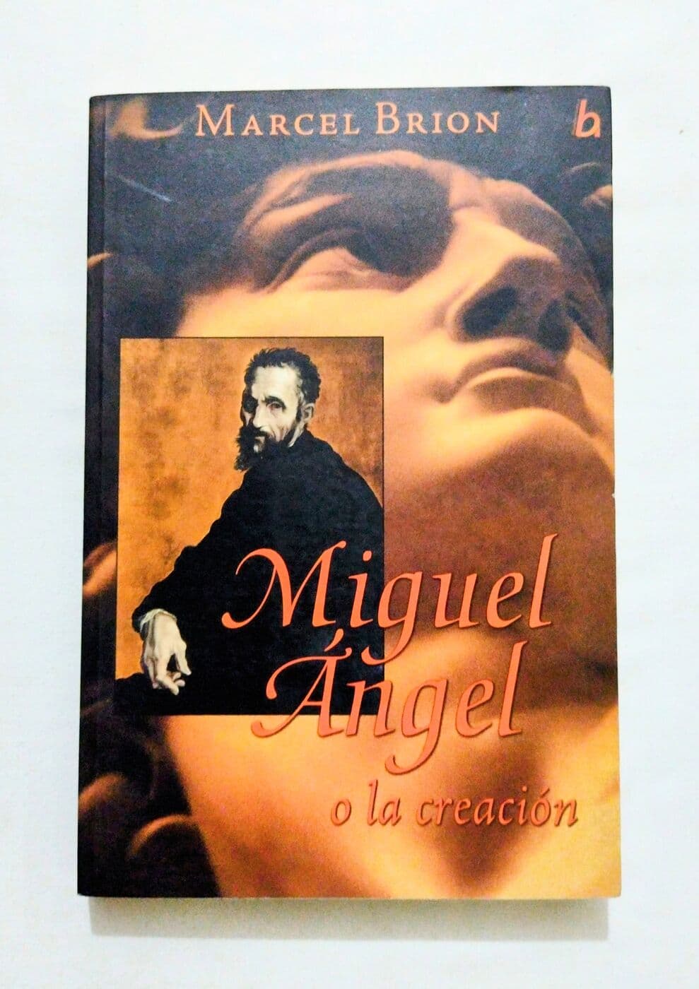 Miguel Angel o la creación — Marcel Brion, libro usado