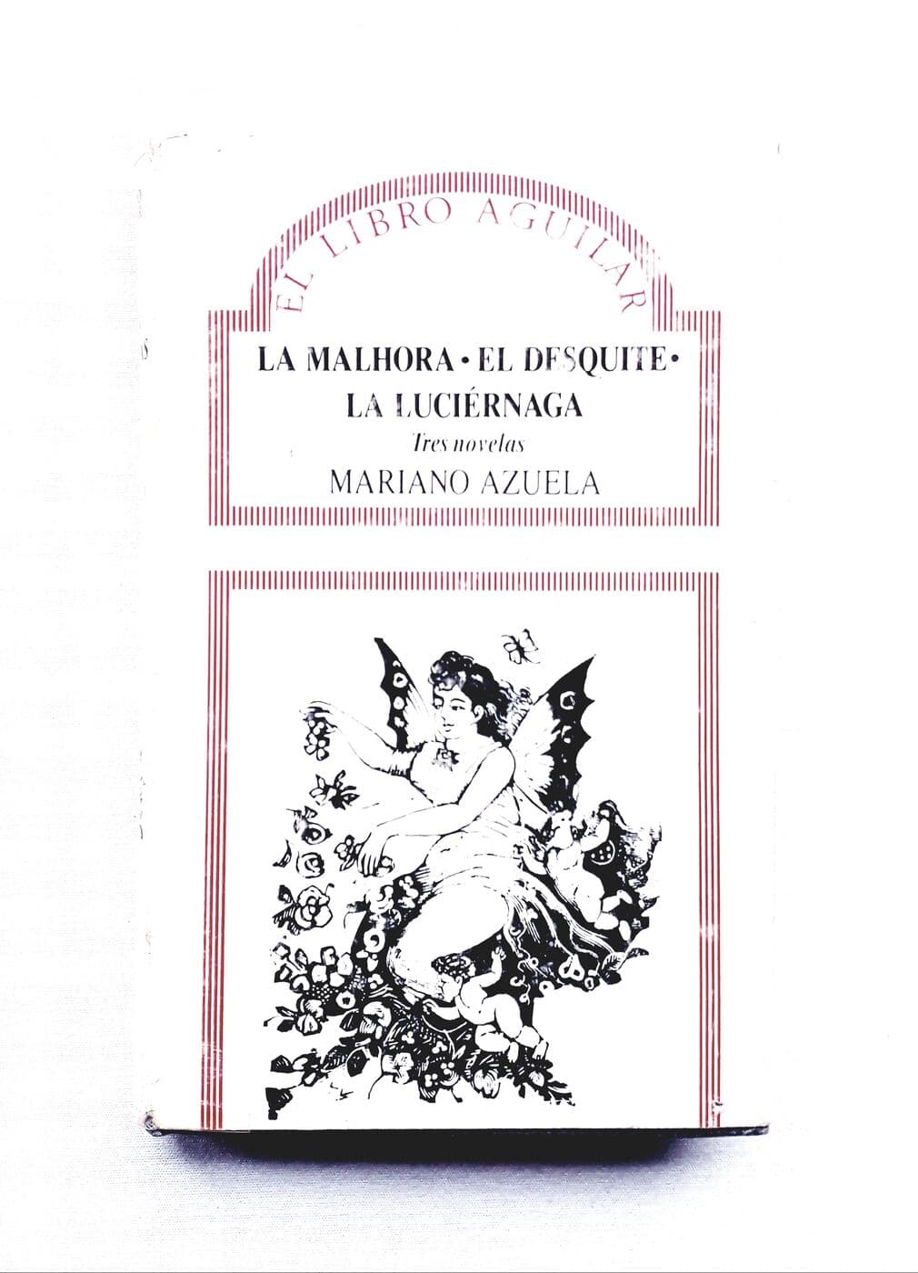 La malhora. El desquite. La luciérnaga. Tres novelas — Mariano Azuela, libro usado
