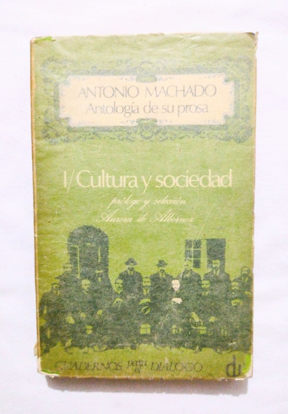 Antología de su prosa. I. Cultura y sociedad — Antonio Machado, libro usado