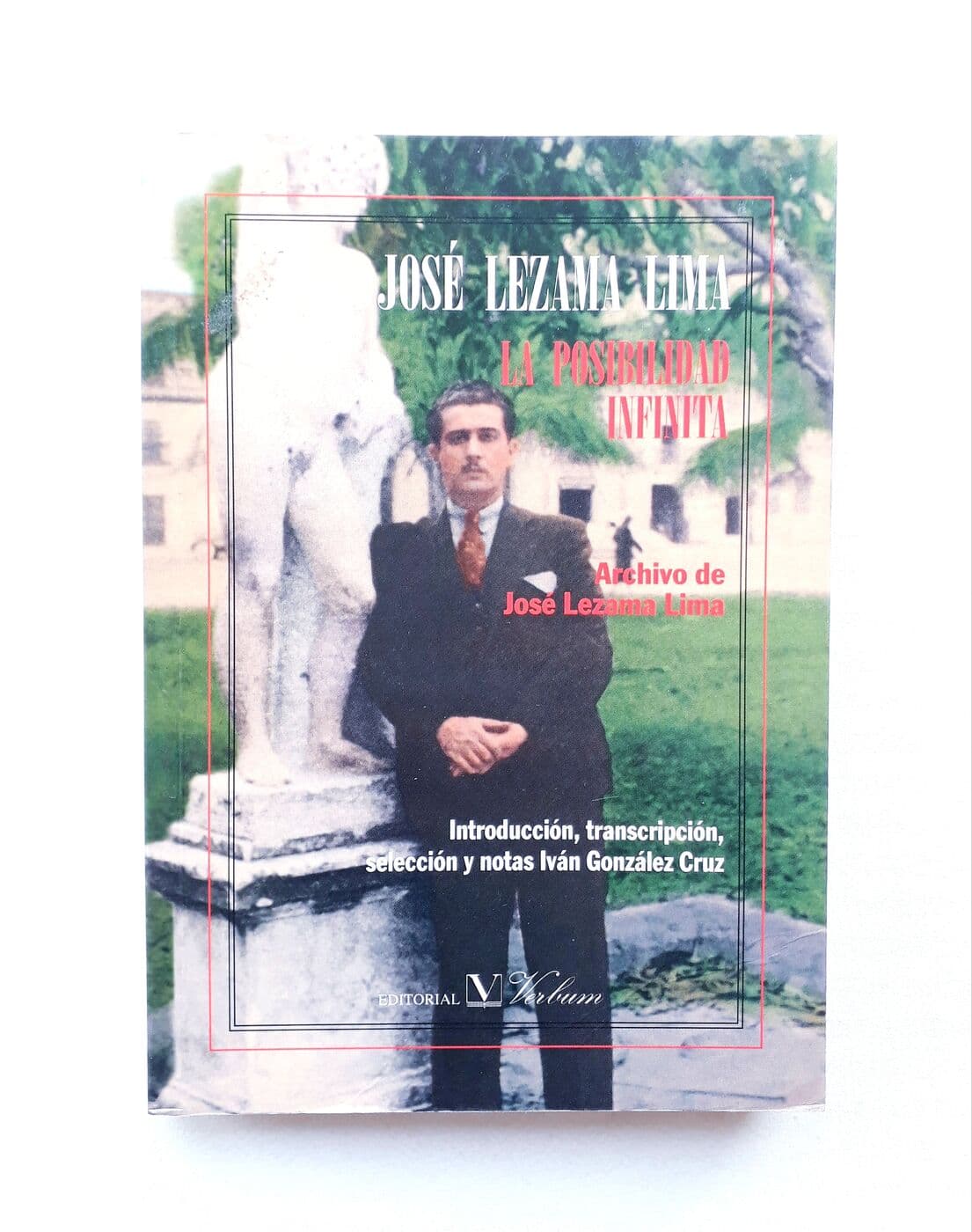La posibilidad infinita. Archivo de José Lezama Lima — José Lezama Lima, libro usado