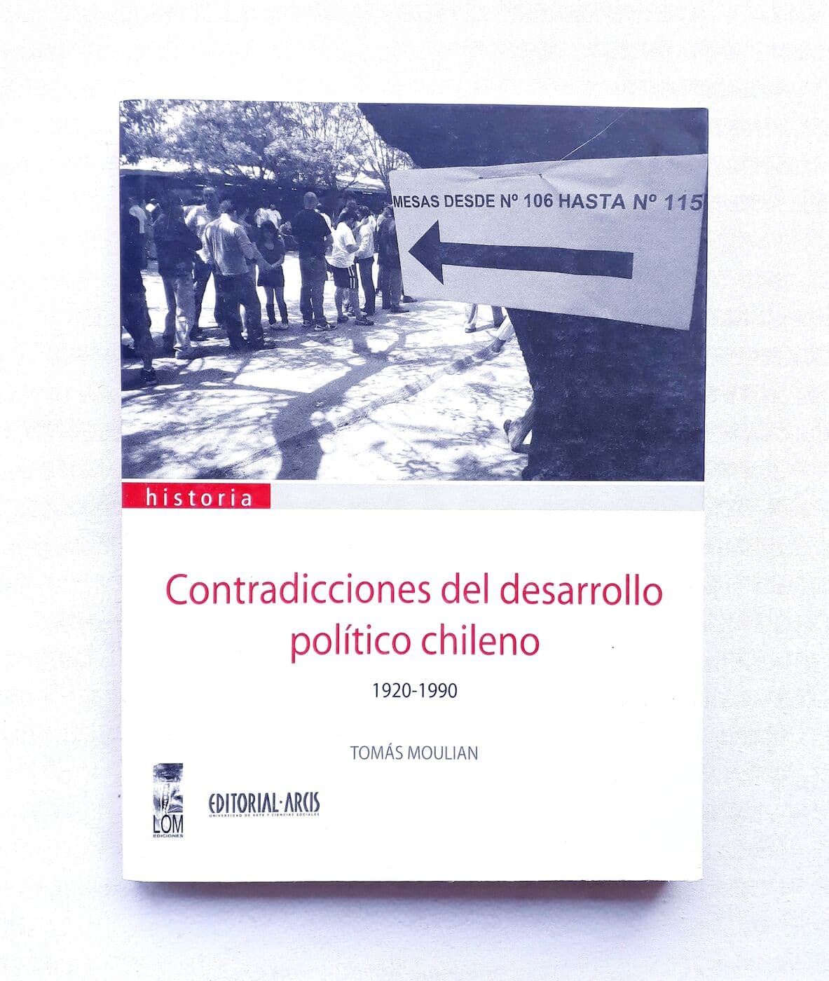 Contradicciones del desarrollo político chileno 1920-1990 — Tomás Moulian, libro usado