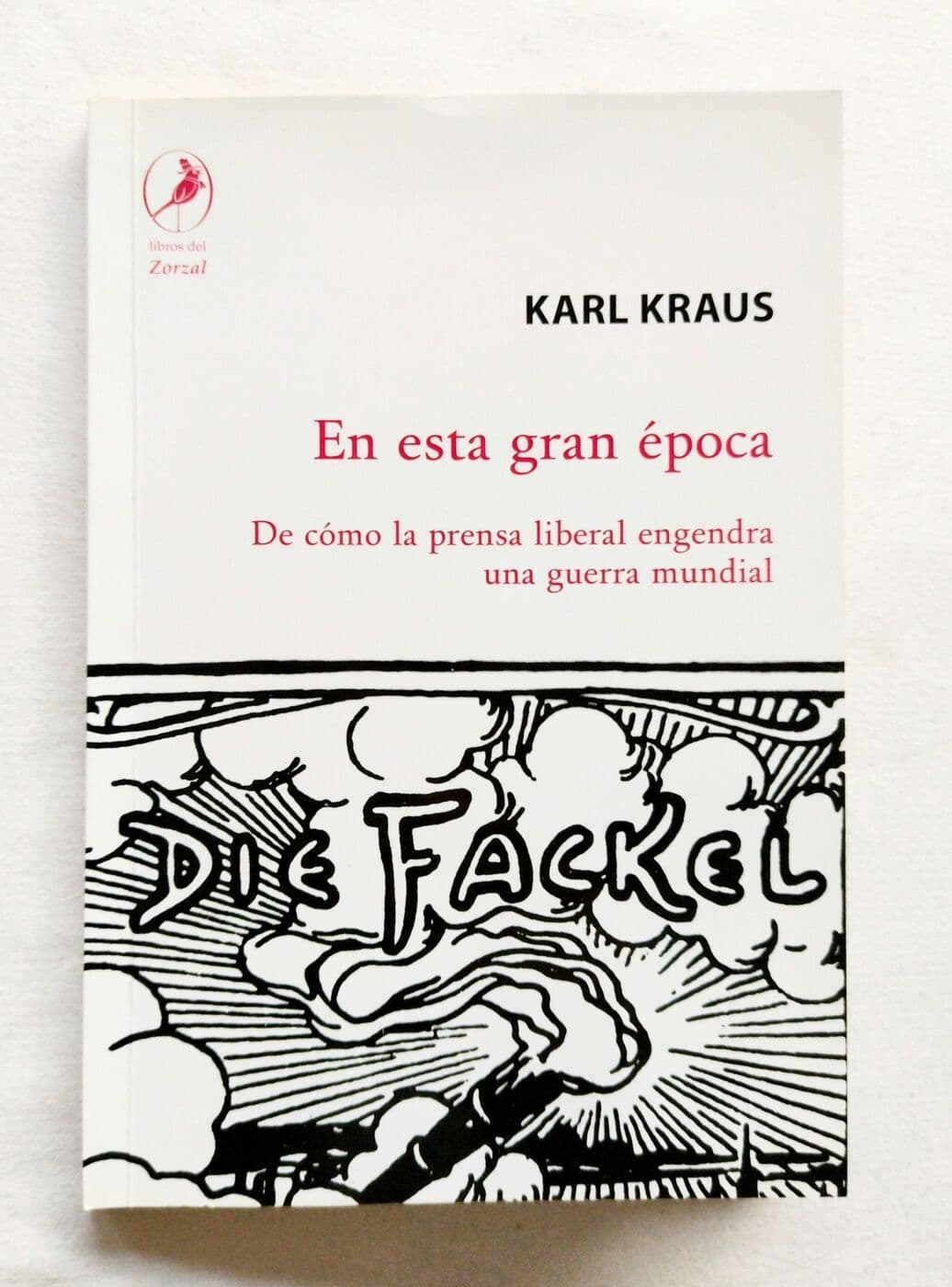 En esta gran época. De cómo la prensa liberal engendra una guerra mundial — Karl Kraus, libro usado