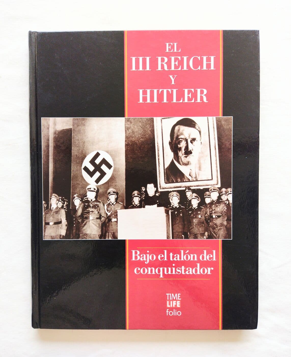 El III Reich y Hitler. Bajo el talón del conquistador — Time Life. Folio, libro usado