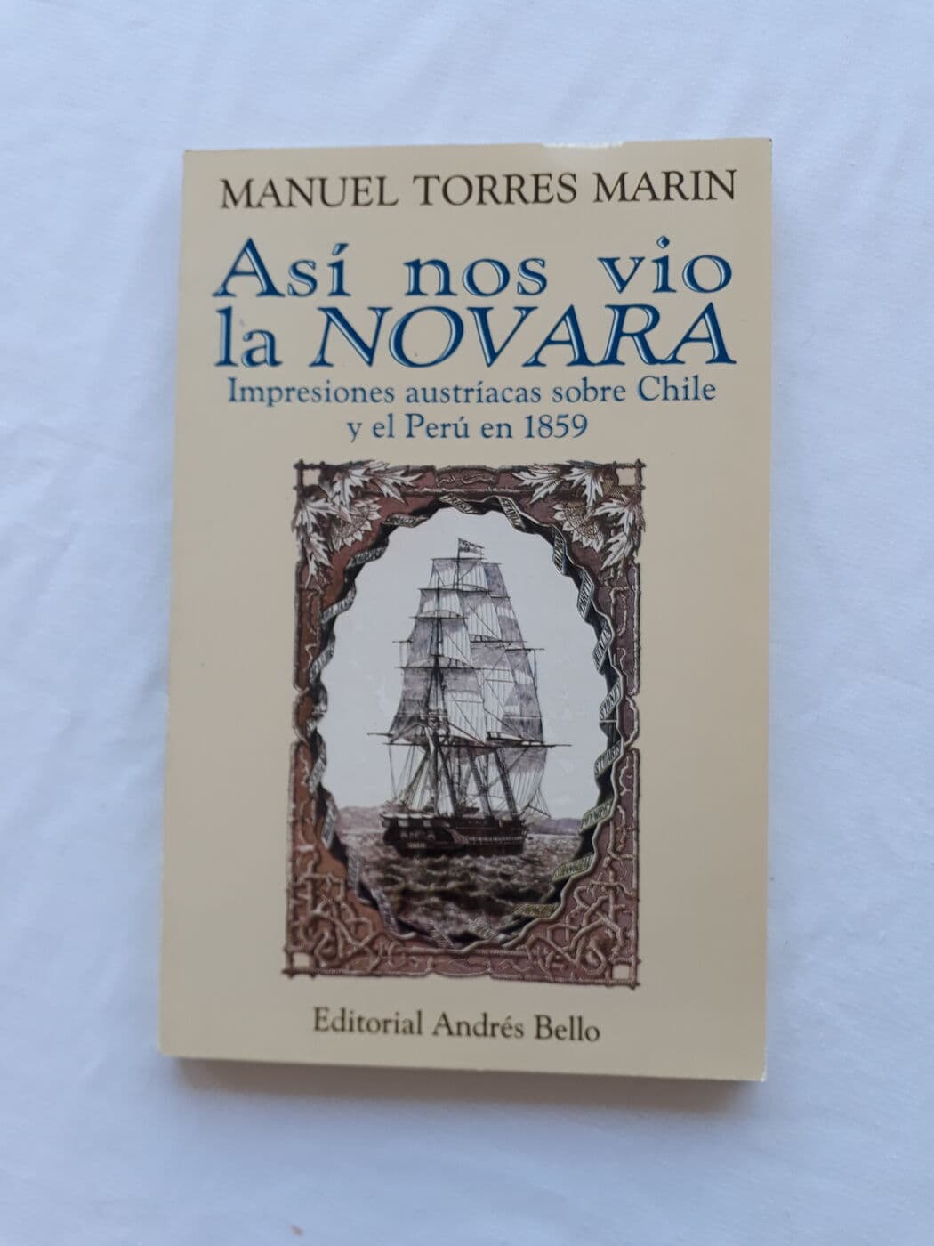 Así nos vio la Novara. Impresiones austriacas sobre Chile y el Perú en 1859 — Manuel Torres Marín, libro usado