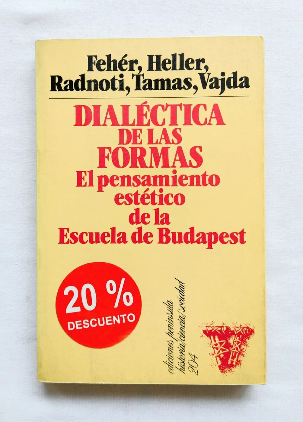Dialéctica de las formas. El pensamiento de la Escuela de Budapest — F.Fehér, A. Heller, S. Radnoti, G.M. Tamas, M. Vajda, libro usado