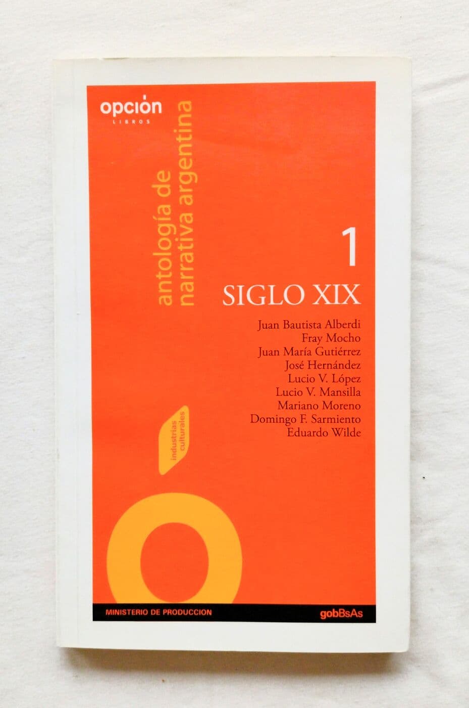 Antología de narrativa argentina — Juan Bautista Alberdi; Fray Mocho; Juan María Gutiérrez; José Hernández; Lucio V. López; Lucio V. Mansilla; Mariano Moreno; Domingo F. Sarmiento; Eduardo Wilde, libro usado