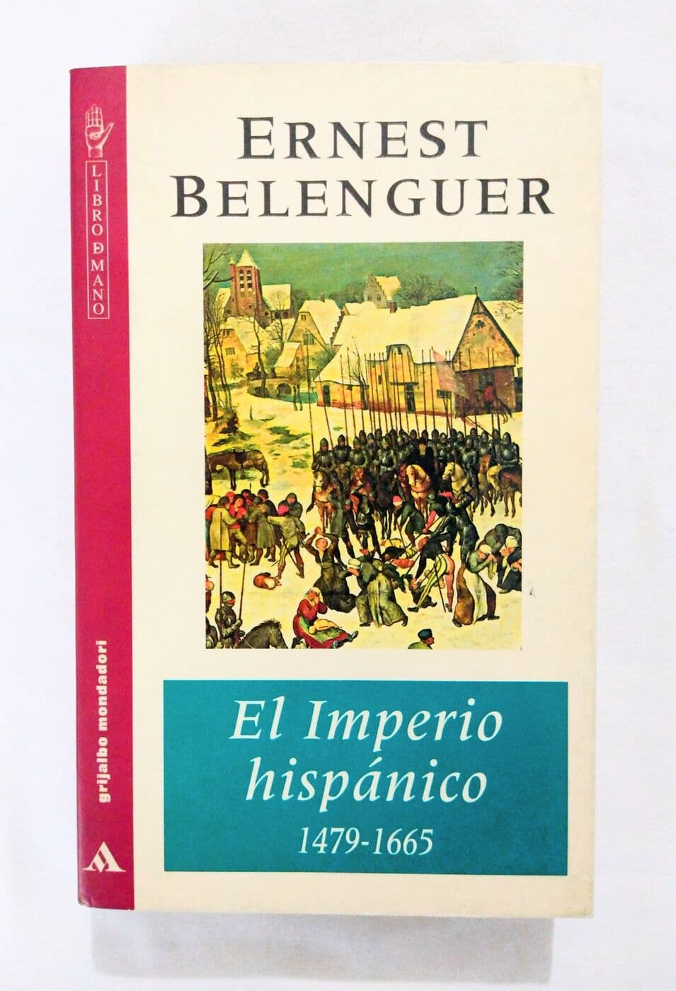 El Imperio hispánico 1479-1665 — Ernest Belenguer, libro usado