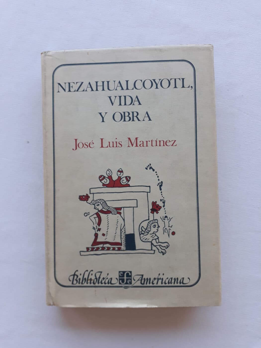 Nezahualcoyotl, vida y obra — José Luis Martínez, libro usado