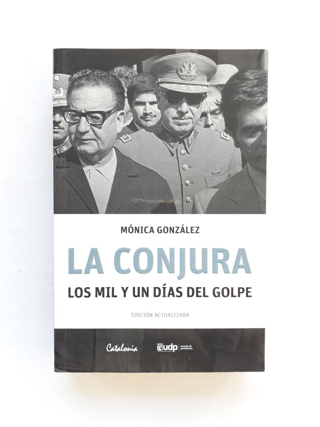 La conjura. Los mil y un días del golpe — Mónica González, libro usado