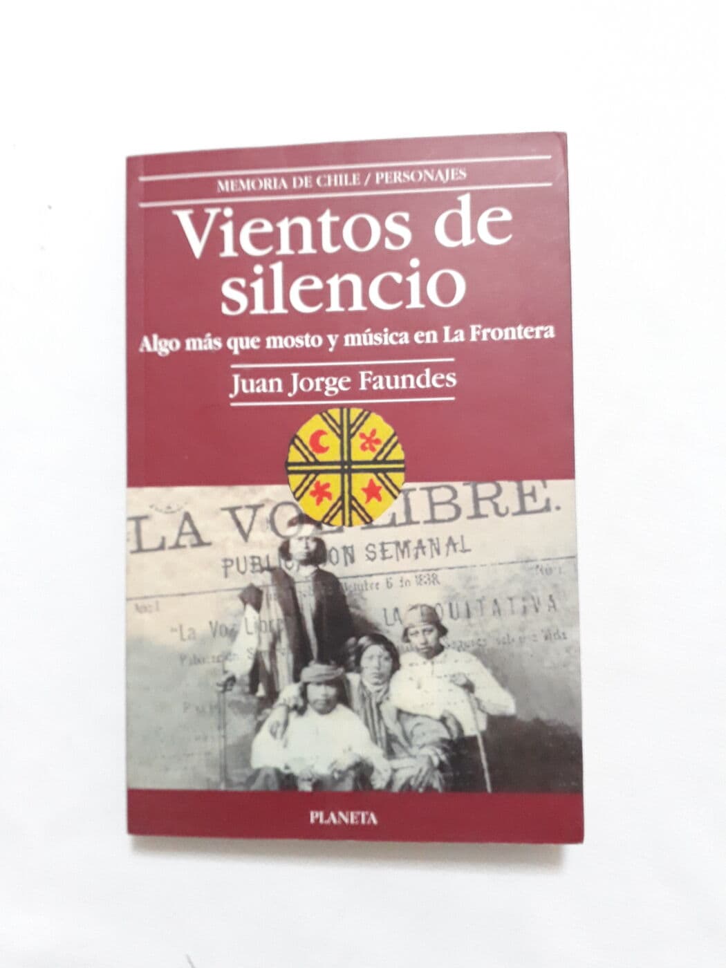 Vientos de silencio. Algo más que mosto y música en La Frontera — Juan Jorge Faundes, libro usado