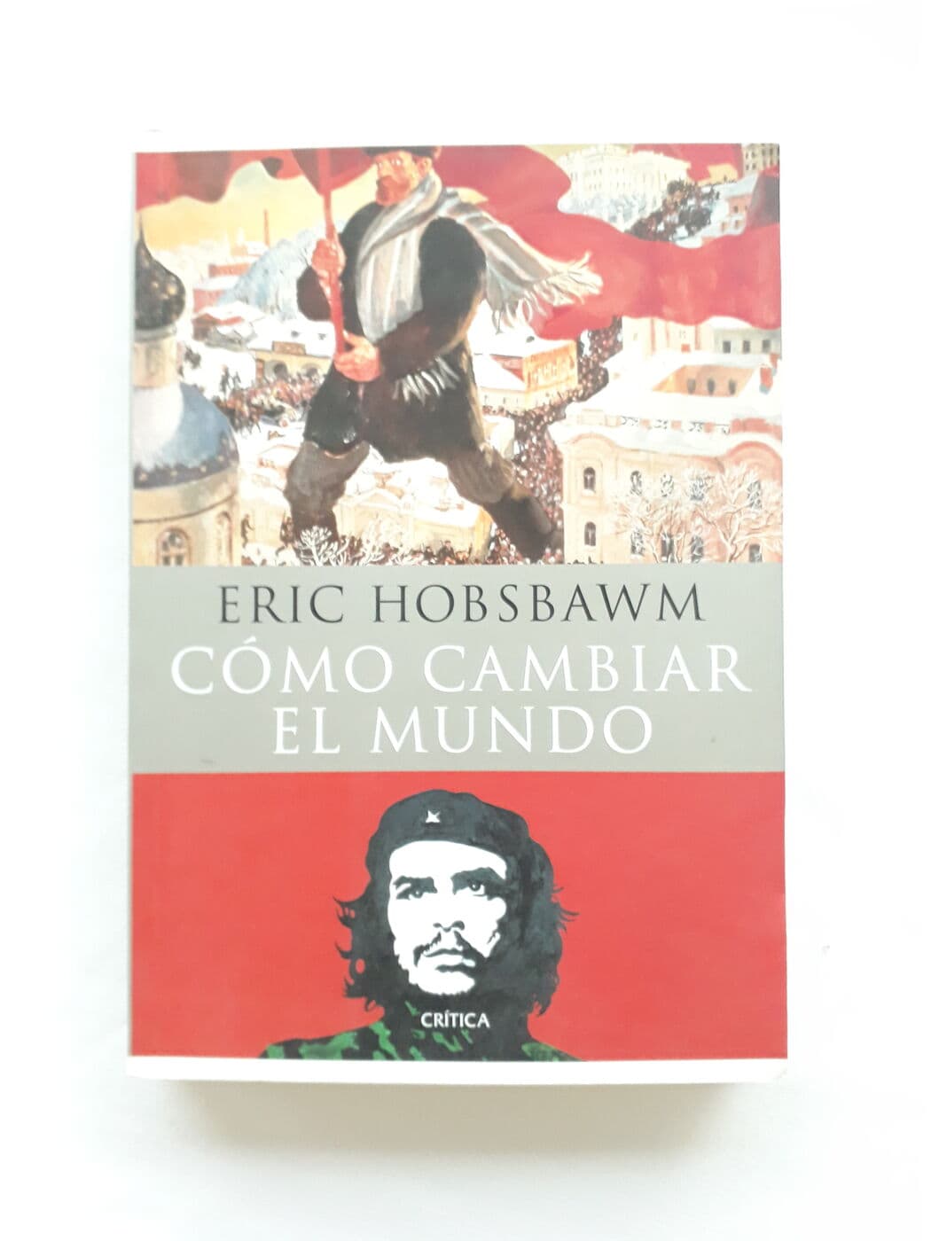 Cómo cambiar el mundo. Marx y el marxismo 1840-2011 — Eric Hobsbawm, libro usado