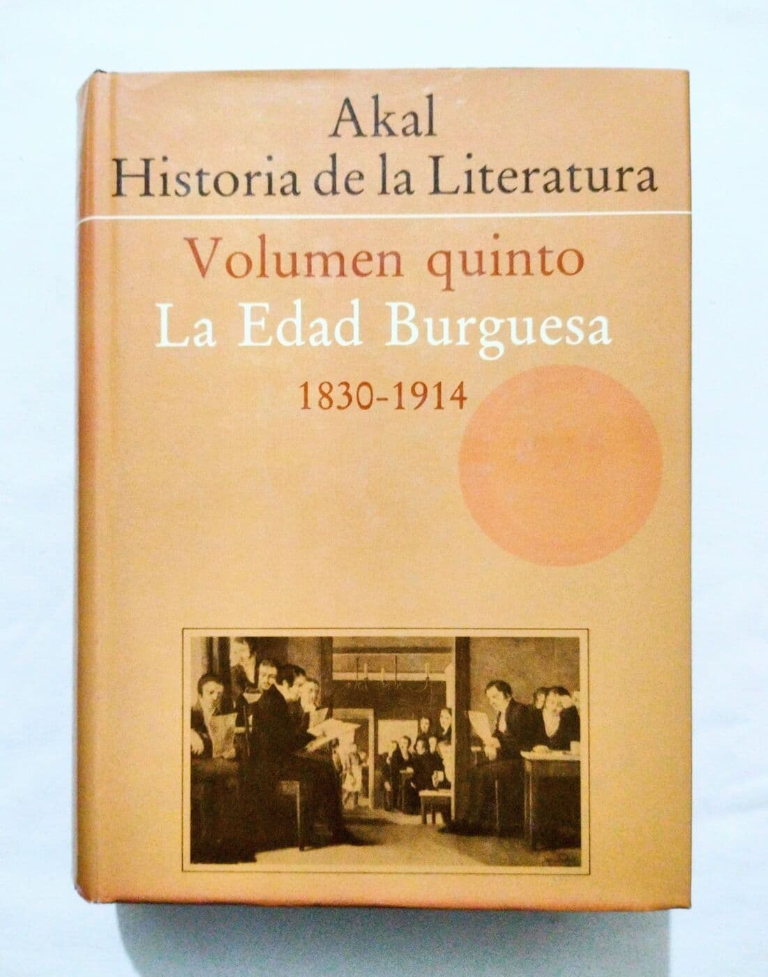 La edad burguesa 1830-1914. Volumen 5 — Erika Wischer (ed.), libro usado