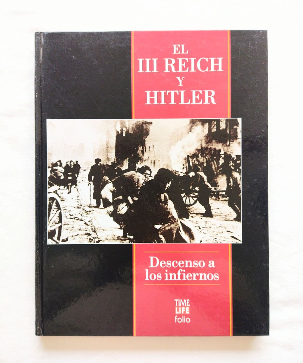 El III Reich y Hitler. Descenso a los infiernos — Time Life. Folio, libro usado