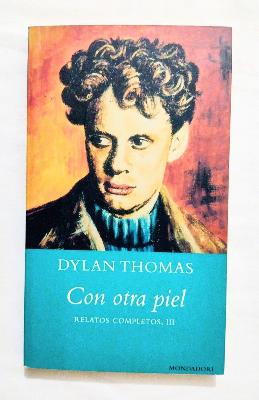 Relatos completos, III. Con otra piel — Dylan Thomas, libro usado