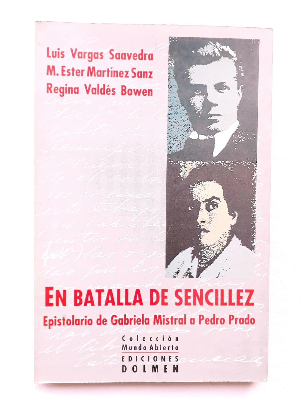 En batalla de sencillez. De Lucila a Gabriela (Cartas a Pedro Prado) 1915-1939 (copia 1) — Luis Vargas Saavedra, María Estre Martínez Sanz, Regina Valdés Bowen, libro usado