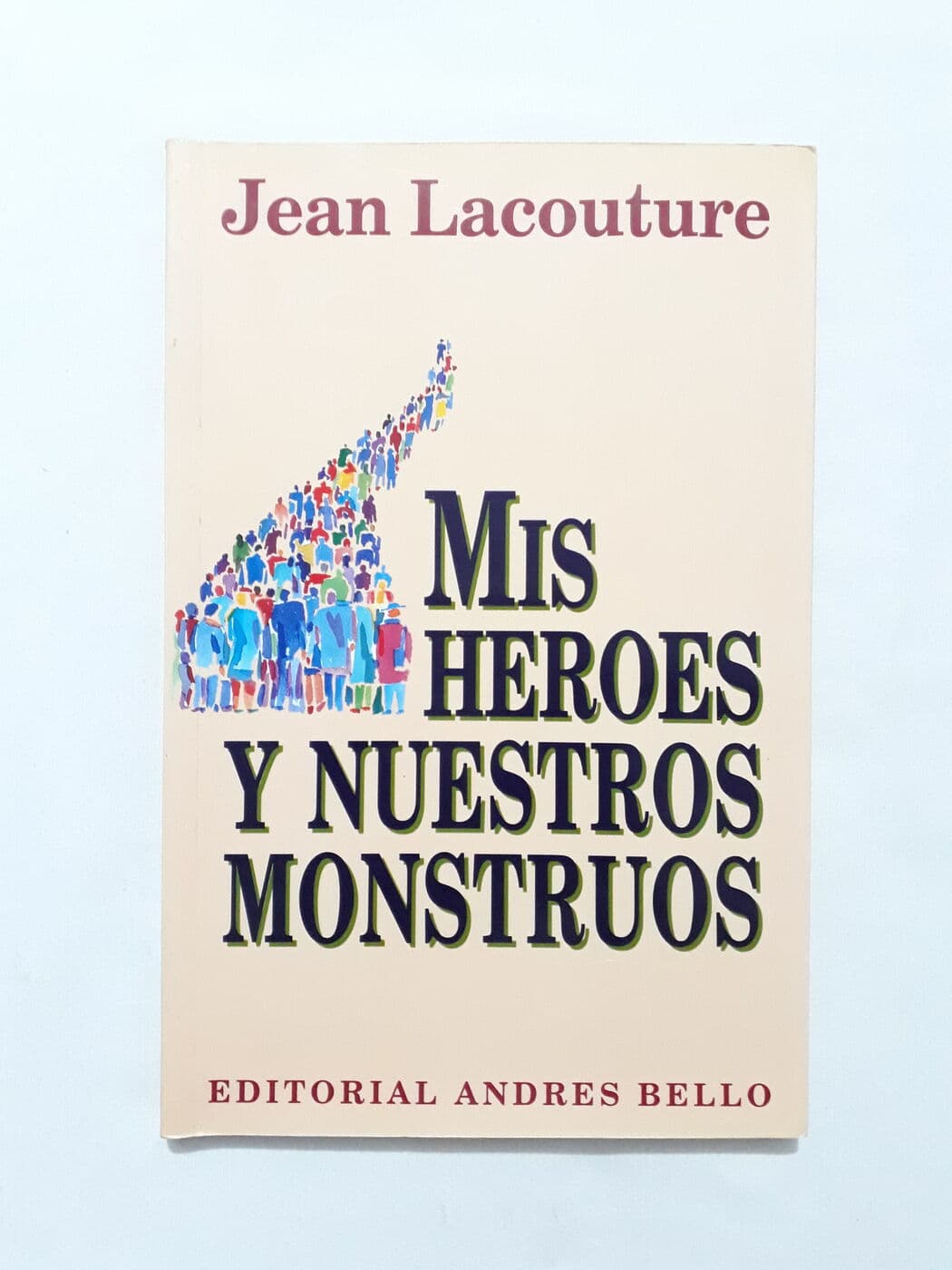 Mis heroes y nuestros monstruos — Jean Lacouture, libro usado