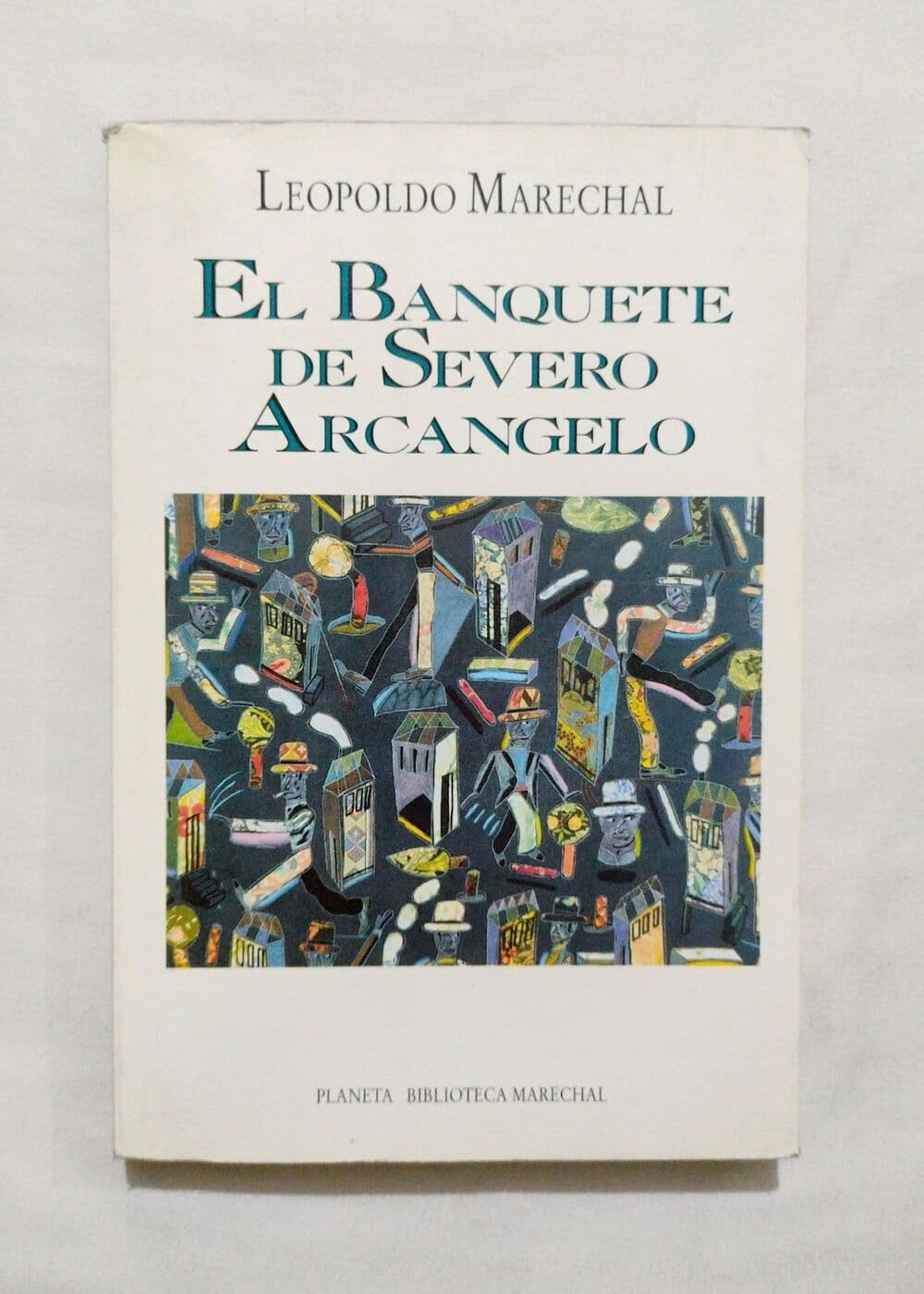 El banquete de Severo Arcángelo — Leopoldo Marechal, libro usado