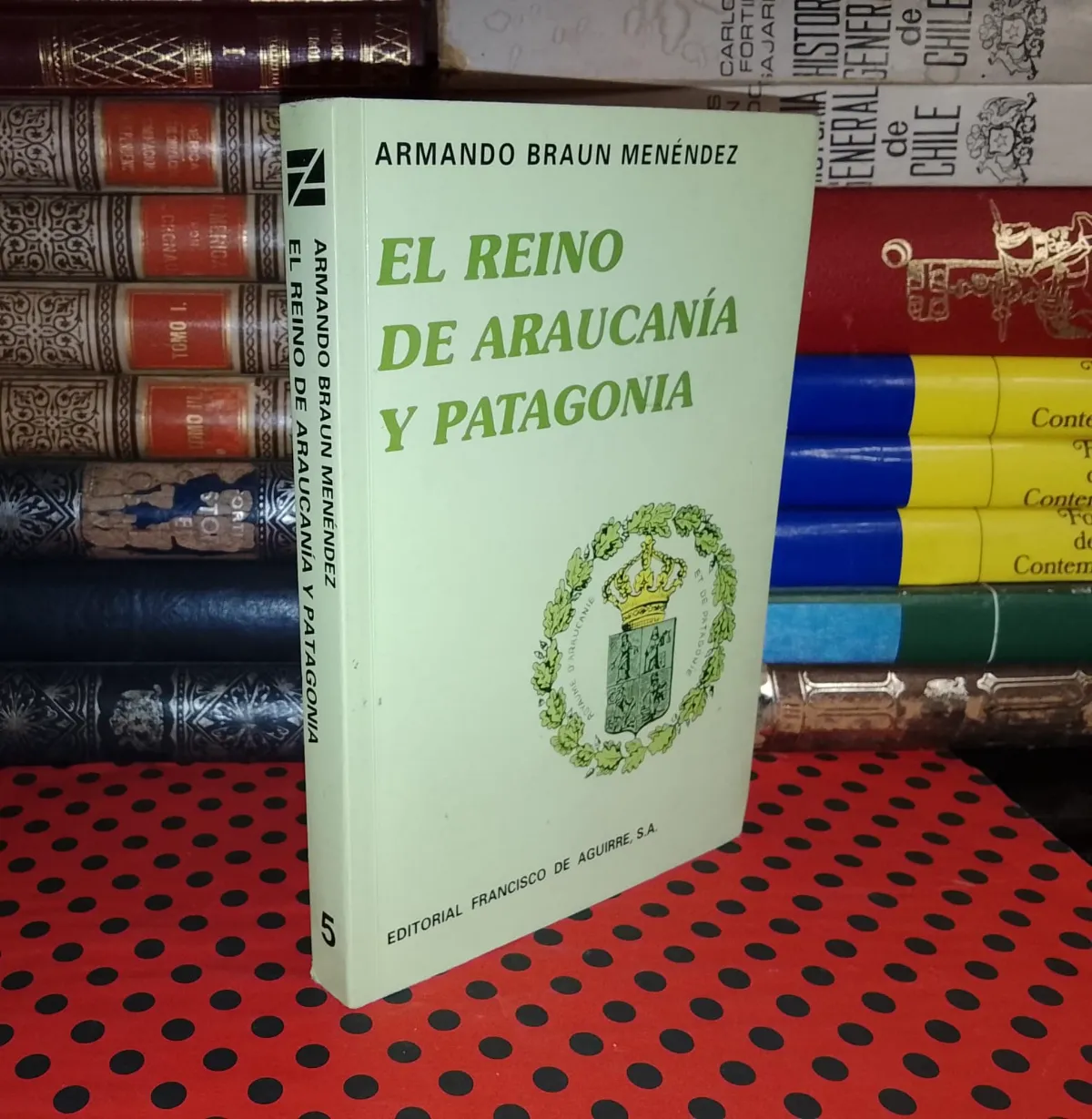 El Reino De Araucanía Y Patagonia — Armando Braun Menéndez, libro usado (foto 1 de 6)