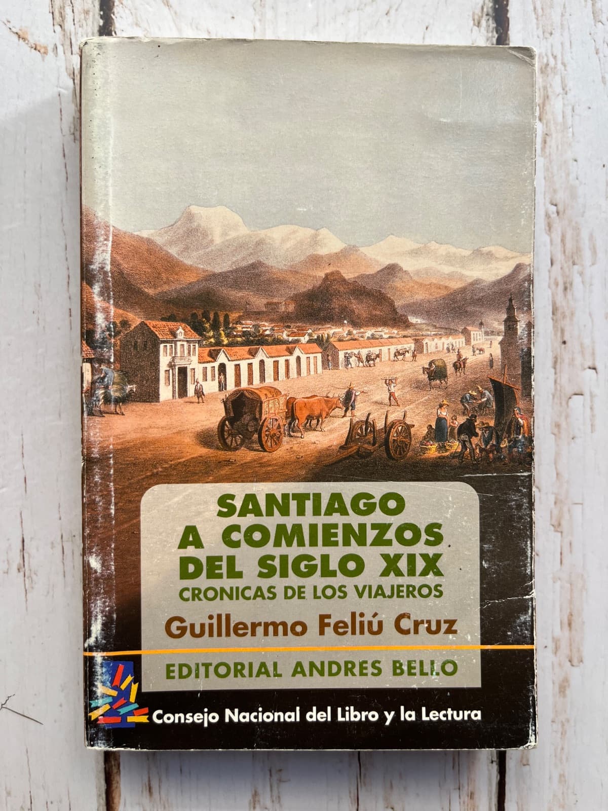 Santiago a comienzos del siglo XIX — Guillermo Feliú Cruz, libro usado (foto 1 de 6)