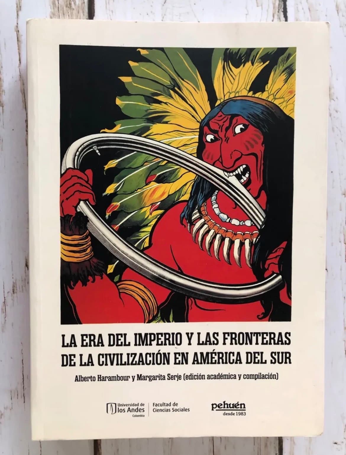 La era del imperio y las fronteras de la civilización en América del Sur