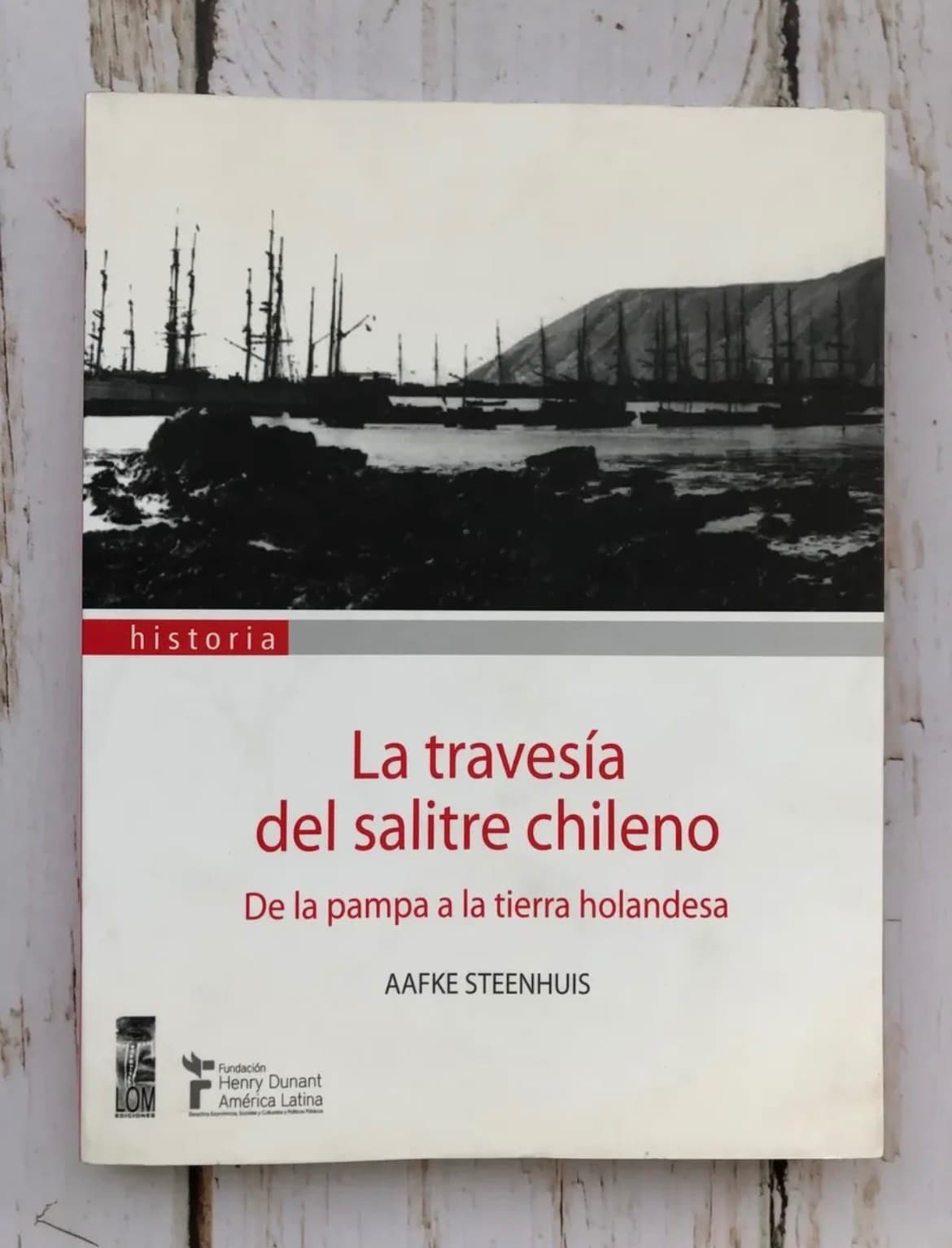 La travesía del salitre chileno — Aafke Steenhuis, libro usado