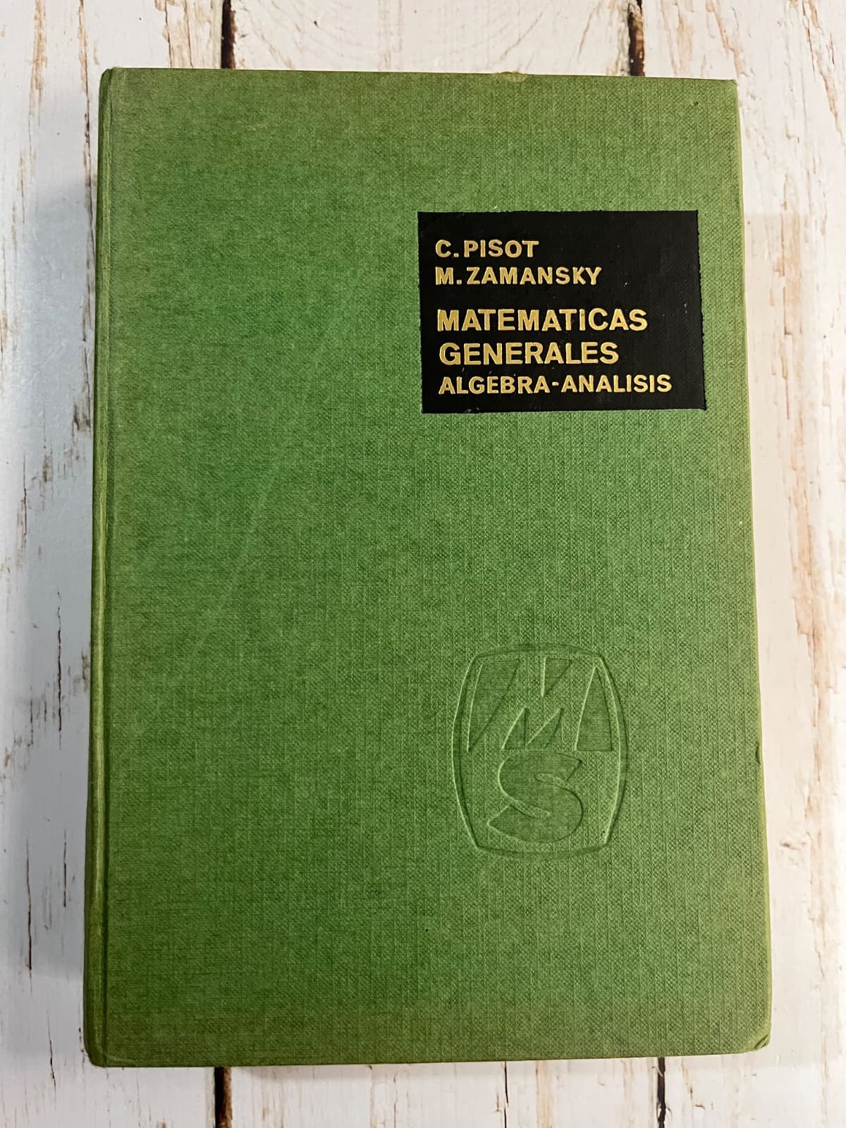 Matemáticas generales Álgebra-Análisis — C. Pisot y M. Zamansky, libro usado (foto 1 de 6)