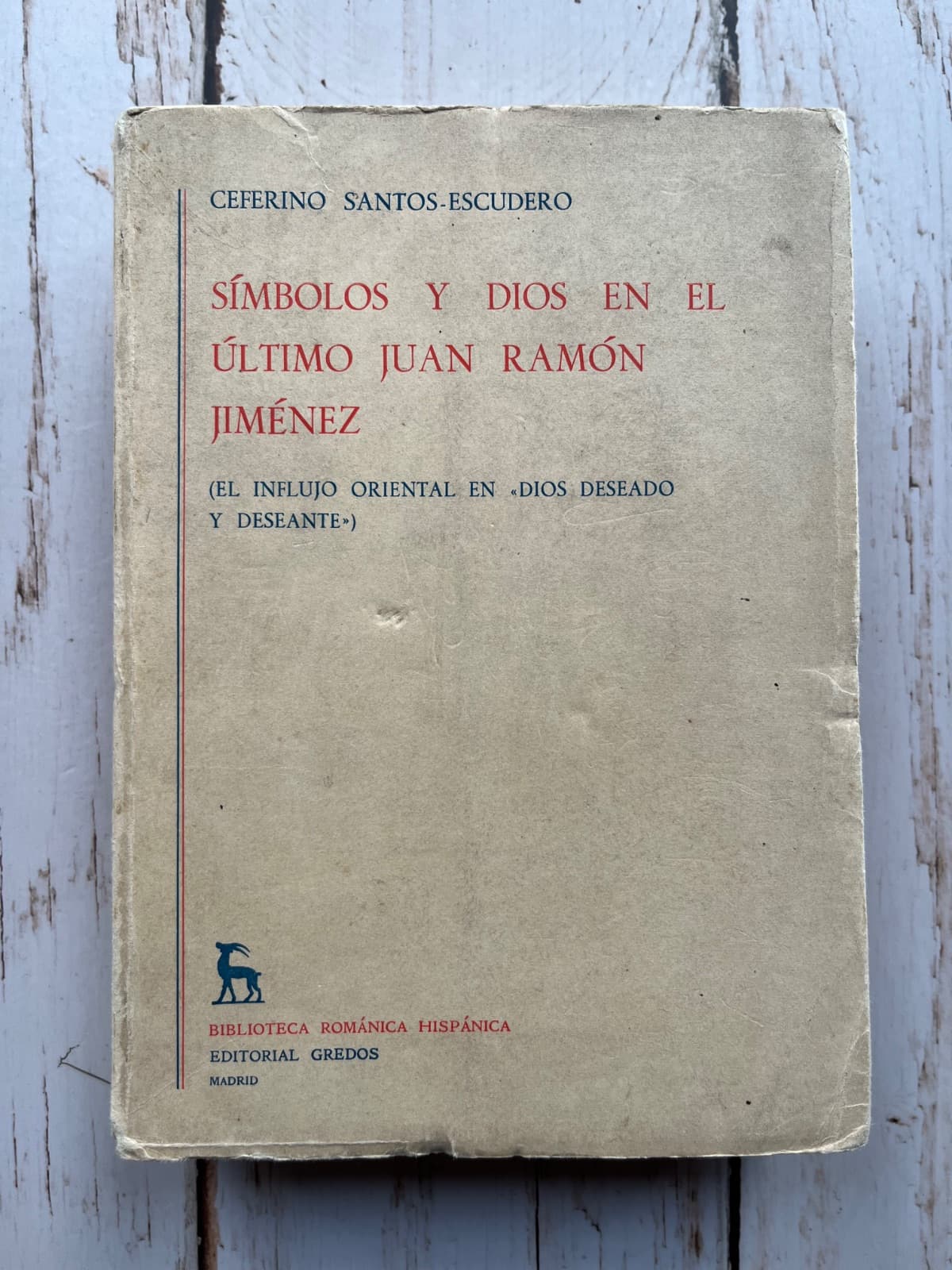 📚 SÍMBOLO Y DIOS EN EL ÚLTIMO JUAN RAMÓN. (EL INFLUJO ORIENTAL EN DIOS DESEADO Y DESEANTE) — Ceferino Santos-Escudero, libro usado