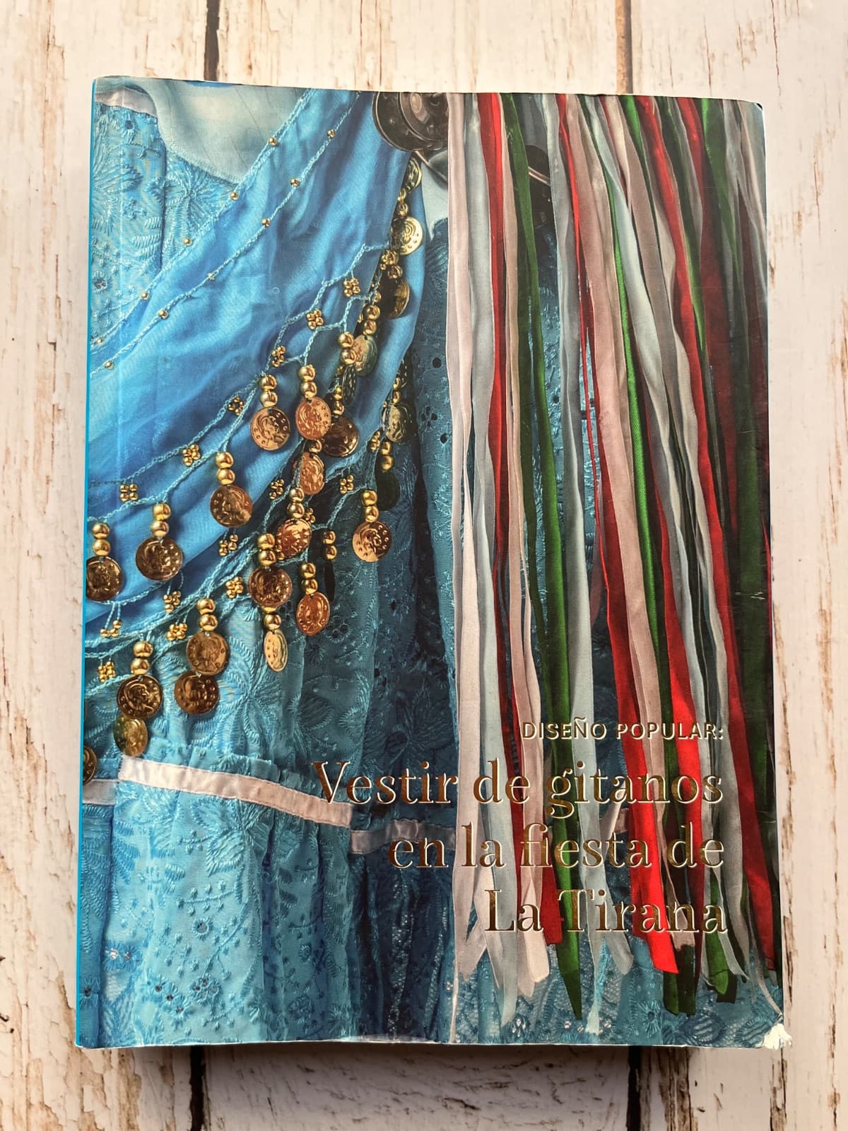 📚 DISEÑO POPULAR: VESTIR DE GITANOS EN LA FIESTA DE LA TIRANA — Varios, libro usado