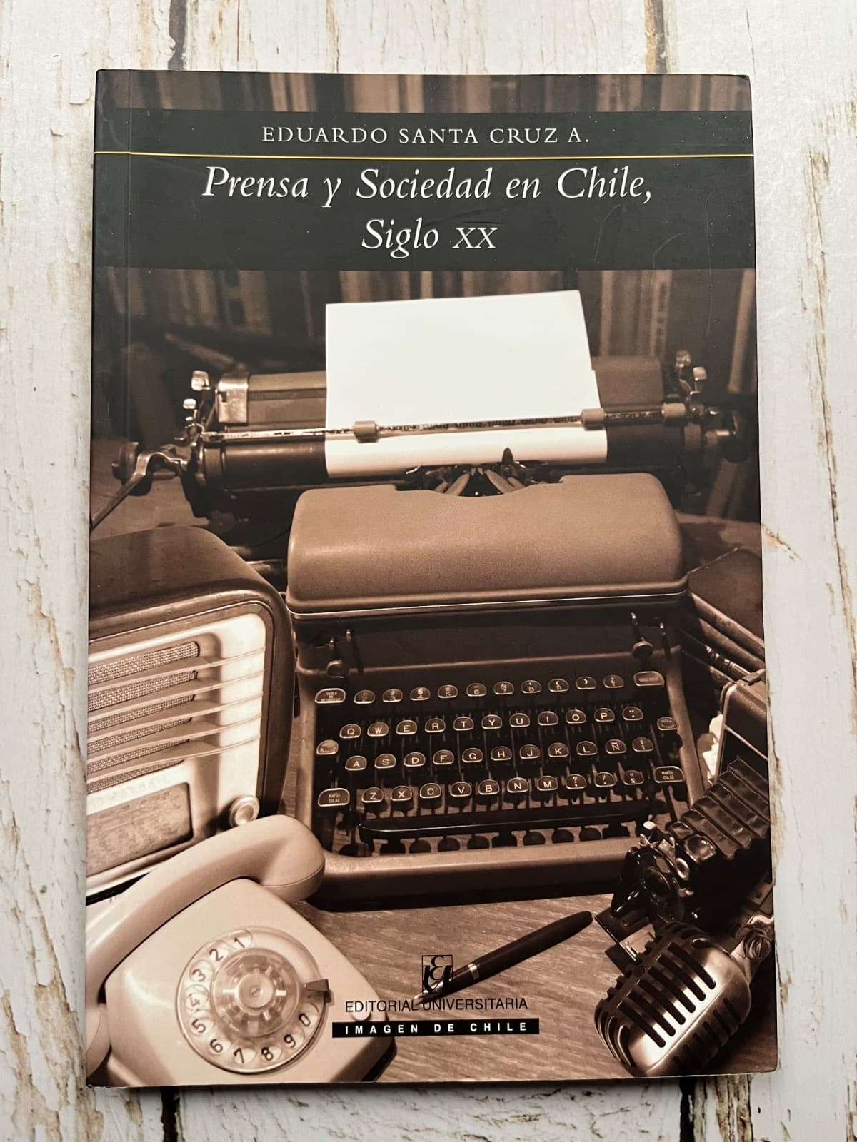 Prensa y sociedad en Chile, Siglo XX — Eduardo Santa Cruz A., libro usado (foto 1 de 6)